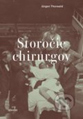 Kniha: Storočie chirurgov (Jürgen Thorwald). Absynt, 2019 Kniha: Storočie chirurgov (Jürgen Thorwald). Absynt, 2019