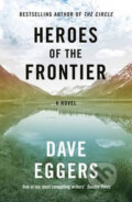 Kniha: Heroes Of the Frontier (Dave Eggers). Penguin Books, 2016 Kniha: Heroes Of the Frontier (Dave Eggers). Penguin Books, 2016