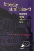 Kniha: Brněnské strašidelnosti (Roman Juránek). Vakát, 2016 Kniha: Brněnské strašidelnosti (Roman Juránek). Vakát, 2016