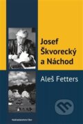 Kniha: Josef Škvorecký a Náchod (Aleš Fetters). Nakladatelství Bor, 2012 Kniha: Josef Škvorecký a Náchod (Aleš Fetters). Nakladatelství Bor, 2012