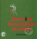 Kniha: Slovníček šumavských strašidel (Ondřej Fibich). Hrad Strakonice, 2015 Kniha: Slovníček šumavských strašidel (Ondřej Fibich). Hrad Strakonice, 2015