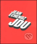 Kniha: Jdu (Jean Echenoz). Jitro, 2003 Kniha: Jdu (Jean Echenoz). Jitro, 2003