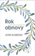 Kniha: Rok obnovy (John Eldredge), 2019 Kniha: Rok obnovy (John Eldredge), 2019