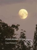 Kniha: Poskládaná slova (Ivana Prokopová). Nakladatelství Jalna, 2010 Kniha: Poskládaná slova (Ivana Prokopová). Nakladatelství Jalna, 2010