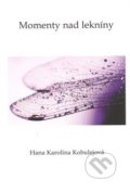 Kniha: Momenty nad lekníny (Hana Karolina Kobulejová). Plot, 2012 Kniha: Momenty nad lekníny (Hana Karolina Kobulejová). Plot, 2012