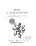 Kniha: Charlie ve světlech moderní doby (Jan Mikulášek). Větrné mlýny, 2010 Kniha: Charlie ve světlech moderní doby (Jan Mikulášek). Větrné mlýny, 2010