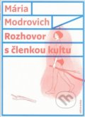 Kniha: Rozhovor s členkou kultu (Mária Modrovich). Vlna, 2019 Kniha: Rozhovor s členkou kultu (Mária Modrovich). Vlna, 2019