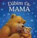 Kniha: Ľúbim ťa, mama (Melanie Joyce), 2019 Kniha: Ľúbim ťa, mama (Melanie Joyce), 2019