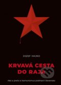 Kniha: Krvavá cesta do raja (Jozef Hajko). Postoj Media, 2019 Kniha: Krvavá cesta do raja (Jozef Hajko). Postoj Media, 2019