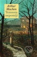 Kniha: Temnota nepomíjí (Arthur Machen), 2020 Kniha: Temnota nepomíjí (Arthur Machen), 2020