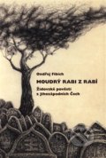 Kniha: Moudrý rabi z Rabí (Ondřej Fibich). Fibich Ondřej, 2019 Kniha: Moudrý rabi z Rabí (Ondřej Fibich). Fibich Ondřej, 2019