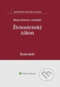Kniha: Živnostenský zákon (Matej Horvat). Wolters Kluwer, 2019 Kniha: Živnostenský zákon (Matej Horvat). Wolters Kluwer, 2019