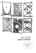 Kniha: Case Closed (Patrik Ouředník). Dalkey Archive, 2010 Kniha: Case Closed (Patrik Ouředník). Dalkey Archive, 2010
