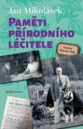 Kniha: Paměti přírodního léčitele (Jan Mikolášek), 2019 Kniha: Paměti přírodního léčitele (Jan Mikolášek), 2019