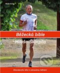 Kniha: Běžecká bible Miloše Škorpila (Miloš Škorpil). Mladá fronta, 2019 Kniha: Běžecká bible Miloše Škorpila (Miloš Škorpil). Mladá fronta, 2019