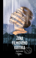 Kniha: Žena filmového kritika, 2019 Kniha: Žena filmového kritika, 2019