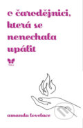 Kniha: O čarodějnici, která se nenechala upálit (Amanda Lovelace). YOLi CZ, 2019 Kniha: O čarodějnici, která se nenechala upálit (Amanda Lovelace). YOLi CZ, 2019