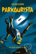 Kniha: Parkourista (Eva Dolejšová). YOLi CZ, 2019 Kniha: Parkourista (Eva Dolejšová). YOLi CZ, 2019