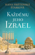 Kniha: Každému jeho Izrael (Hana Frištenská Štarková). Brána, 2019 Kniha: Každému jeho Izrael (Hana Frištenská Štarková). Brána, 2019