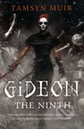 Kniha: Gideon the Ninth (Tamsyn Muir). St. Martin´s Press, 2019 Kniha: Gideon the Ninth (Tamsyn Muir). St. Martin´s Press, 2019