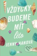 Kniha: Vždycky budeme mít léto (Jenny Han). CooBoo CZ, 2020 Kniha: Vždycky budeme mít léto (Jenny Han). CooBoo CZ, 2020