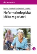 Kniha: Nefarmakologická léčba v geriatrii (Katarína Zrubáková). Grada, 2019 Kniha: Nefarmakologická léčba v geriatrii (Katarína Zrubáková). Grada, 2019