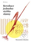 Kniha: Revoluce jednoho stébla slámy (Masanobu Fukuok), 2019 Kniha: Revoluce jednoho stébla slámy (Masanobu Fukuok), 2019