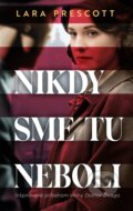 E-kniha: Nikdy sme tu neboli (Lara Prescott), 2019 E-kniha: Nikdy sme tu neboli (Lara Prescott), 2019