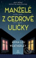 Kniha: Manželé z Cedrové uličky (Anna-Lou Weatherley). Metafora, 2019 Kniha: Manželé z Cedrové uličky (Anna-Lou Weatherley). Metafora, 2019