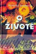 Kniha: O životě - Myšlenky moudrých (Wilhelm Mühs). Nové mesto, 2002 Kniha: O životě - Myšlenky moudrých (Wilhelm Mühs). Nové mesto, 2002
