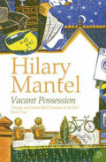 Kniha: Vacant Possession (Hilary Mantel). HarperPerennial, 2009 Kniha: Vacant Possession (Hilary Mantel). HarperPerennial, 2009