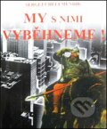 Kniha: My s nimi vyběhneme! (Sergej Chelemendik). Absolute, 2004 Kniha: My s nimi vyběhneme! (Sergej Chelemendik). Absolute, 2004