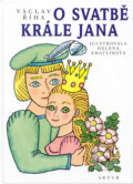 Kniha: O svatbě krále Jana (Václav Říha). Artur, 2004 Kniha: O svatbě krále Jana (Václav Říha). Artur, 2004