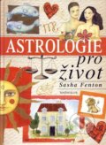 Kniha: Astrologie pro život (Sasha Fenton). Knižní klub, 2001 Kniha: Astrologie pro život (Sasha Fenton). Knižní klub, 2001