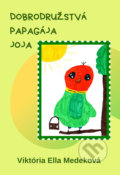 Kniha: Dobrodružstvá papagája Joja (Viktória Ella Medeková). ErEkon, 2019 Kniha: Dobrodružstvá papagája Joja (Viktória Ella Medeková). ErEkon, 2019