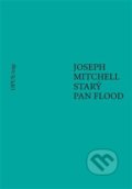 Kniha: Starý pan Flood (Joseph Mitchell a Kateřina Hilská). Opus, 2019 Kniha: Starý pan Flood (Joseph Mitchell a Kateřina Hilská). Opus, 2019