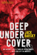 Kniha: Deep Undercover (Jack Barsky). Tyndale Momentum, 2018 Kniha: Deep Undercover (Jack Barsky). Tyndale Momentum, 2018