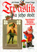 Kniha: Trpaslík a jeho svět (Jiří Polák a Pavel Tregl). Olympia, 2004 Kniha: Trpaslík a jeho svět (Jiří Polák a Pavel Tregl). Olympia, 2004