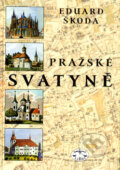 Kniha: Pražské svatyně (Eduard Škoda). Libri, 2002 Kniha: Pražské svatyně (Eduard Škoda). Libri, 2002