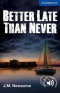 Kniha: Better Late Than Never (J.M. Newsome). Cambridge University Press, 2013 Kniha: Better Late Than Never (J.M. Newsome). Cambridge University Press, 2013