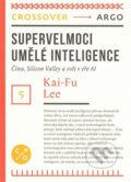 Kniha: Supervelmoci v oblasti umělé inteligence (Kai-Fu Lee), 2019 Kniha: Supervelmoci v oblasti umělé inteligence (Kai-Fu Lee), 2019