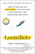 Kniha: Loonshots (Safi Bahcall). St. Martin´s Press, 2019 Kniha: Loonshots (Safi Bahcall). St. Martin´s Press, 2019