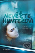 Kniha: Nevěřte Hunterovi (Karolína Bendová). Nakladatelství Fragment, 2020 Kniha: Nevěřte Hunterovi (Karolína Bendová). Nakladatelství Fragment, 2020