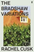 Kniha: The Bradshaw Variations (Rachel Cusk). Faber and Faber, 2019 Kniha: The Bradshaw Variations (Rachel Cusk). Faber and Faber, 2019