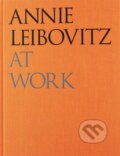 Kniha: At Work (Annie Leibovitz). Phaidon, 2018 Kniha: At Work (Annie Leibovitz). Phaidon, 2018