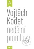 Kniha: Nedělní promluvy - cyklus A (Vojtěch Kodet). Doron, 2019 Kniha: Nedělní promluvy - cyklus A (Vojtěch Kodet). Doron, 2019
