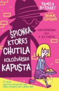 Kniha: Špiónka, ktorej chutila koložvárska kapusta (Pamela Butchart), 2019 Kniha: Špiónka, ktorej chutila koložvárska kapusta (Pamela Butchart), 2019
