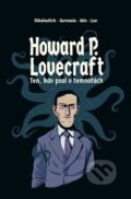 Kniha: Howard P. Lovecraft. Ten, kdo psal v temnotách (Alex Nikolavitch). Volvox Globator, 2019 Kniha: Howard P. Lovecraft. Ten, kdo psal v temnotách (Alex Nikolavitch). Volvox Globator, 2019