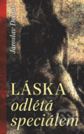 Kniha: Láska odlétá speciálem (Jaroslav Dobiáš). Naše vojsko CZ, 2019 Kniha: Láska odlétá speciálem (Jaroslav Dobiáš). Naše vojsko CZ, 2019