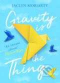 Kniha: Gravity is the Thing (Jaclyn Moriarty). Allen and Unwin, 2020 Kniha: Gravity is the Thing (Jaclyn Moriarty). Allen and Unwin, 2020